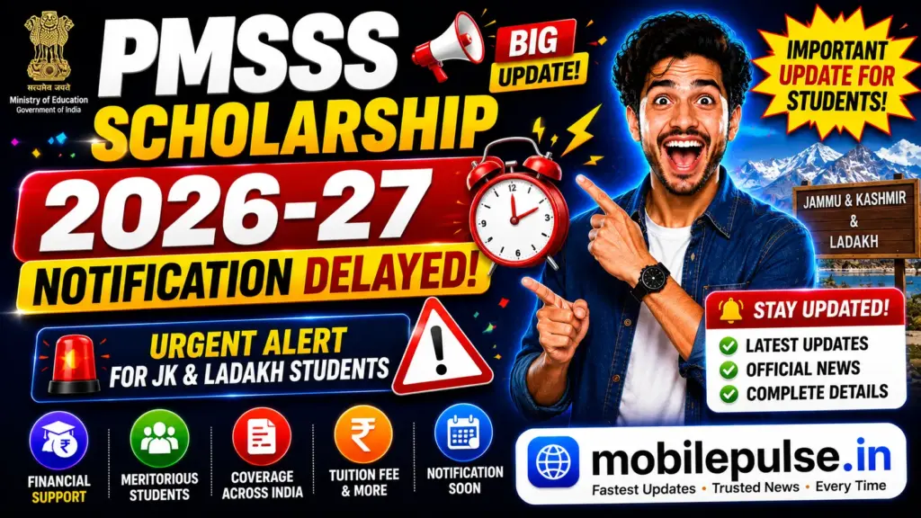 PMSSS Scholarship 2026-27 — Notification Delayed | Urgent Alert for JK & Ladakh Students